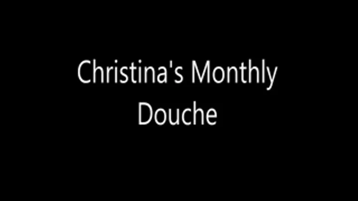 Christinas Monthly Douche