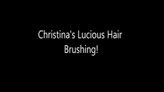 Christinas Lucious Hair Brushing