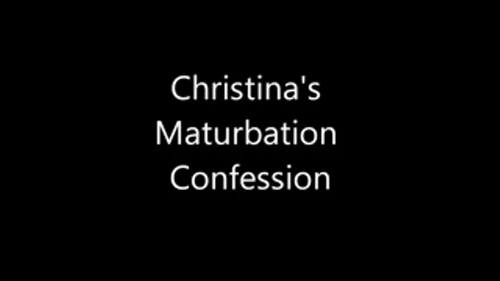 Christinas Masturbation Confessions