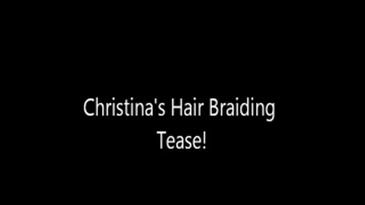 Christinas Hair Braiding Tease