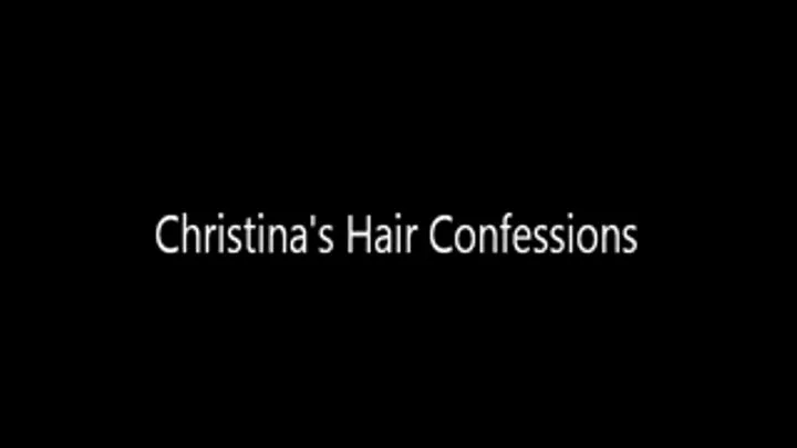 Christinas Hair Confessions