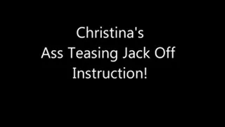 Christinas Ass Tease Jackoff Instruction