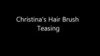 Christinas Hair Brush Teasing