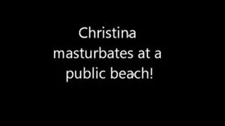 Christina masturbates on a public beach