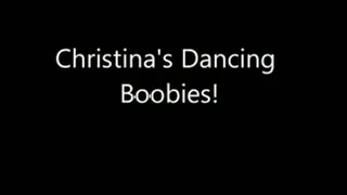 Christinas Dancing Boobies