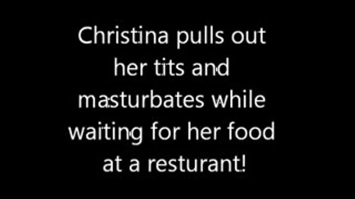 Christina's Restaraunt Masturbation