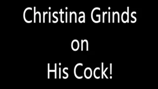 Christina Grinds on His Cock
