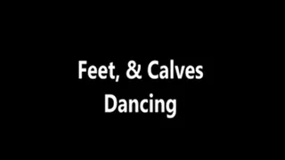 Feet & Calves Dancing