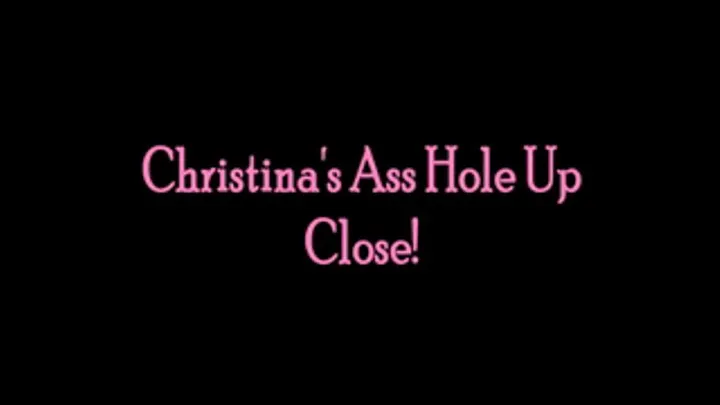 Christinas Ass hole Up Close stnd