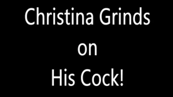 Christina Grinds on His Cock stnd