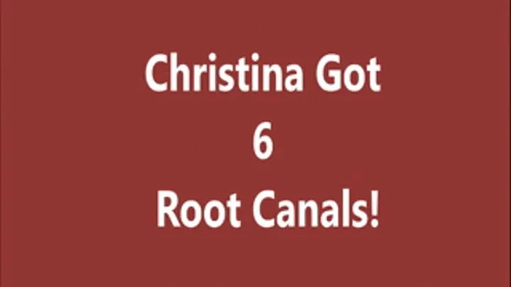 Christina Got 6 Root Canals stnd