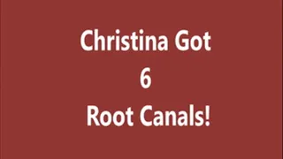 Christina Got 6 Root Canals stnd