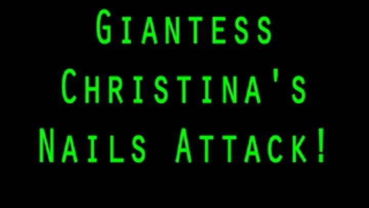 Giantess Christinas Nails Attack