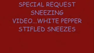 Special Request white Pepper Stifled Sneezes