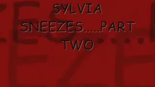 sylvia Sneezes...Part Two