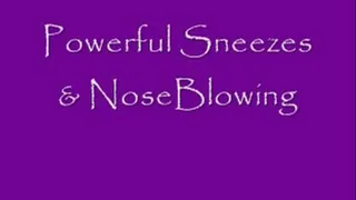 power Sneezes & Nose Blowing