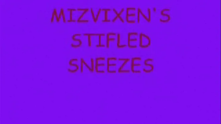 MizVixen's stifled Sneezes