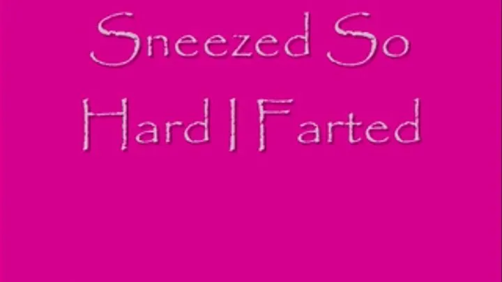 Hard Sneezes