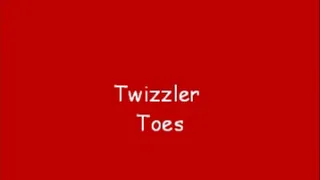 Twizzler Toes