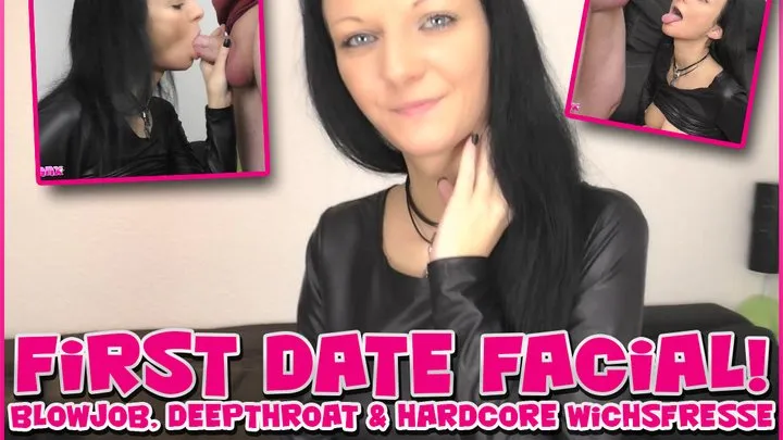 First Date Facial! Blowjob, Deepthroat & Hardcore Cumface