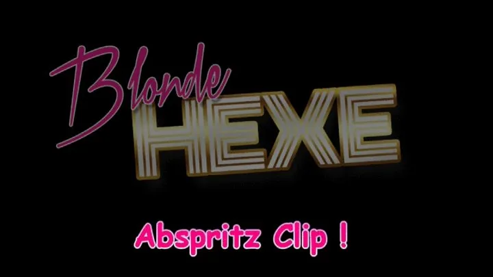 Geiler Abspritz Clip