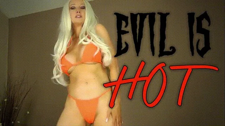 Evil is HOT