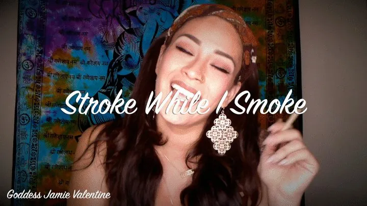 Stroke While I Smoke