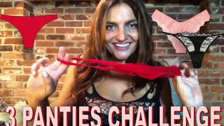 3 PANTIES CHALLENGE