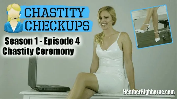 Chastity Ceremony (Episode 4 of Chastity Checkups)