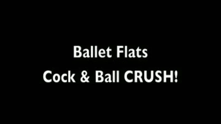 Ballet Flats Cock & Ball Crush!