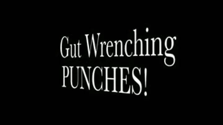 Gut Wrenching Punches