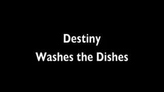 Destiny Does Dishes!