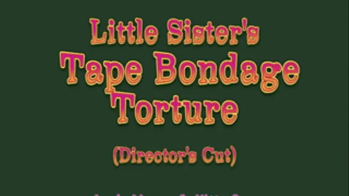 Little Step-Sister's Tape Bondage (Director's Cut)