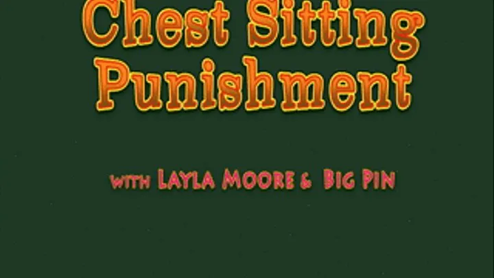 Chest Sitting Punishment with Layla Moore