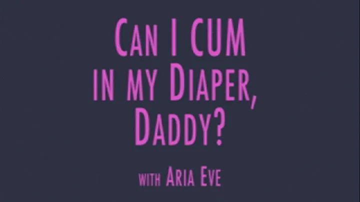 Can I Cum in my Diaper, Step-Daddy?