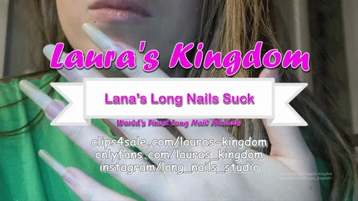 Lana's Long Nails Suck