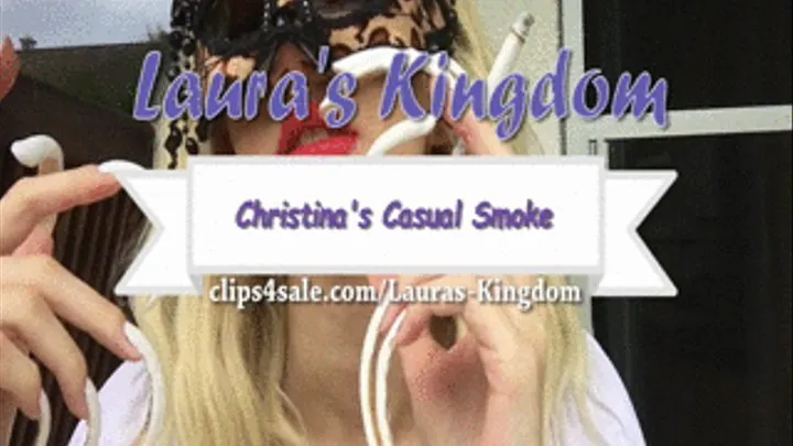 Christina's Casual Smoke!