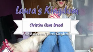 Christina's Bread Claw!