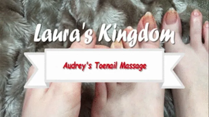 Audrey's Toenail Massage!