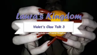 Violet's Claw Talk 3!