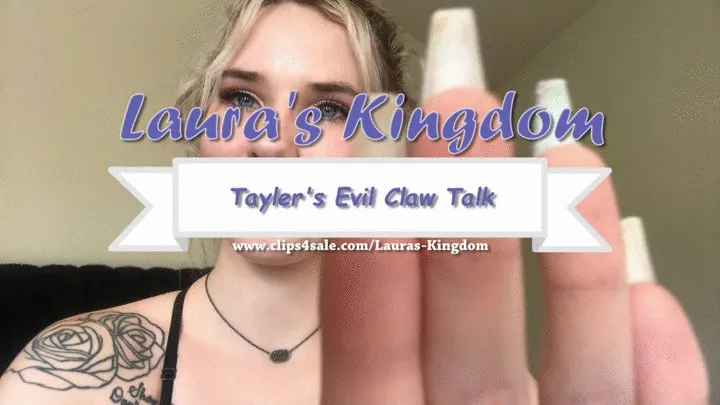 Tayler's Evil Claw Talk