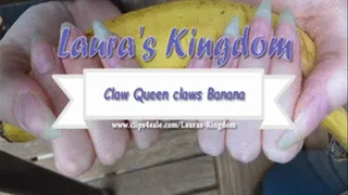 Claw Queen claws a Banana