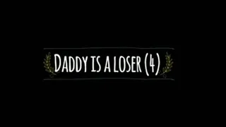 STEP-DADDY IS A LOSER (4) ( )