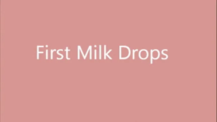 First Milk Drops