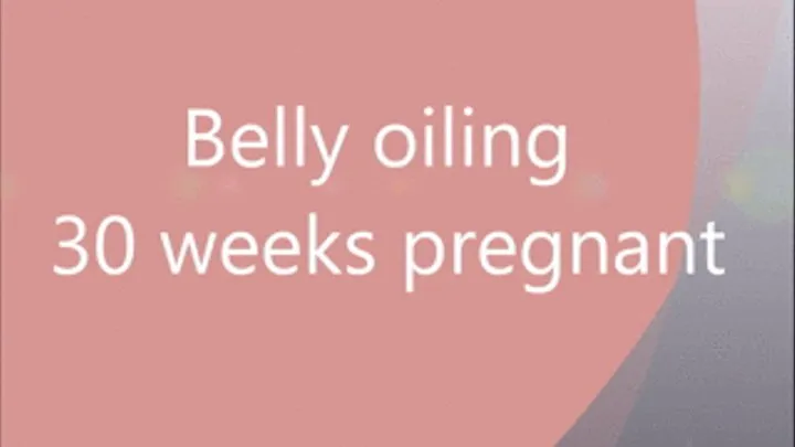 30 weeks belly oil