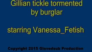 Gillian tickled tormented by burglar