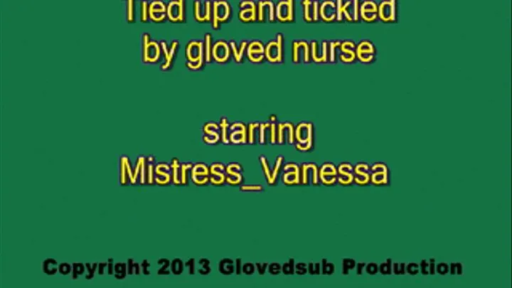 Tied up and tickled by gloved nurse