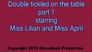 Double tickled on the table part 1 starring Miss Lilian and Miss April