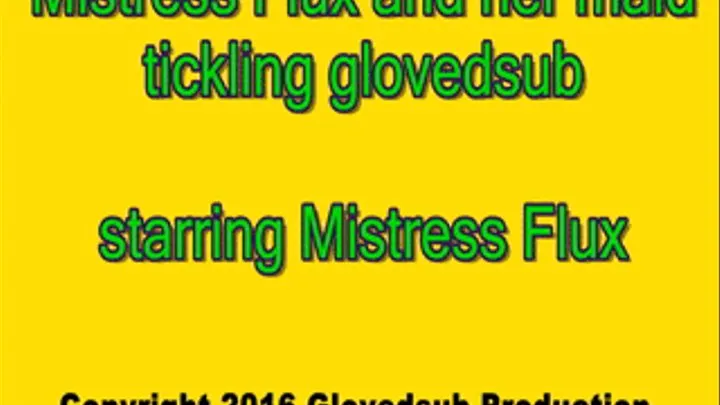 Mistress Flux and her maid tickling glovedsub