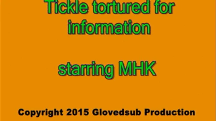 Tickle tormented for information